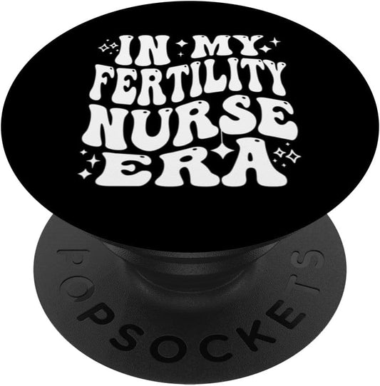 Addictive Designs Medical Merch In My Fertility Nurse Era Reproductive Health RN PopSockets Adhesive PopGrip