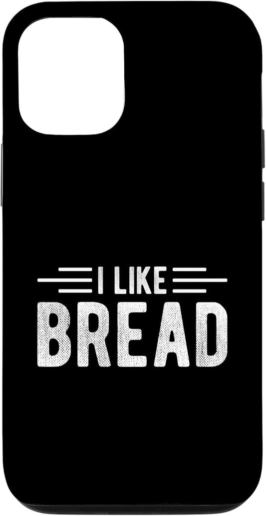 Bread Lover Baker Bakery Design Apparel 13 iPhone I LIKE BREAD. Bread Lover Bakery Baking Bun Bread Love Case