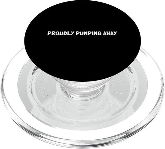 Breastfeeding Supplements And Newborn Essentials Proudly Pumping Away - Breastfeeding - Breast Pump Quotes PopSockets