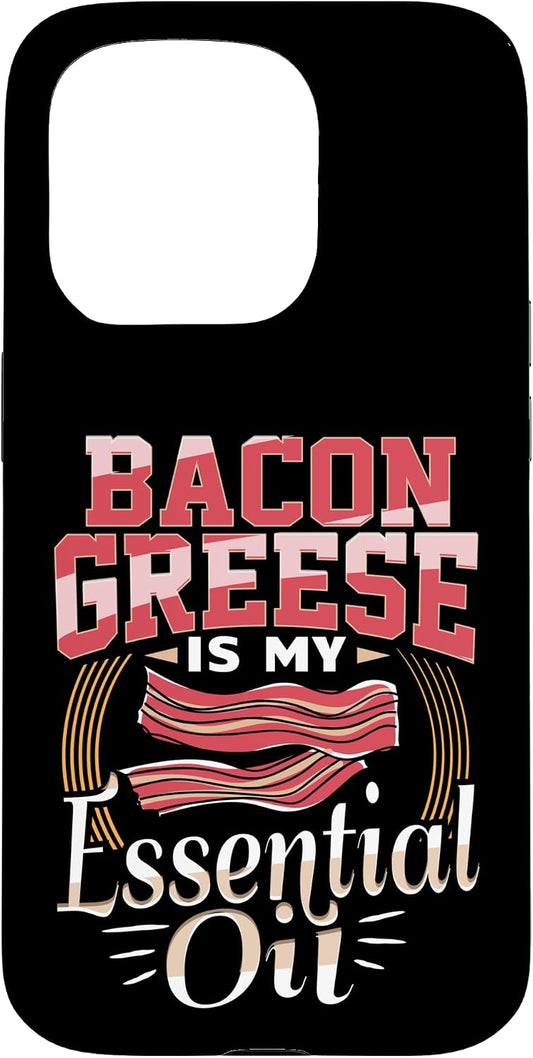 Bacon Lover Apparel 15 Bacon Grease is My Essential Oil Funny Foodie Case for iPhone Pro