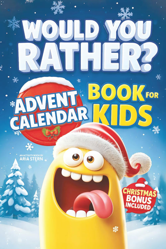 Would You Rather? Advent Calendar Book for Kids - 24 Days of Fun Games & Tricky Questions for Ages 7-13